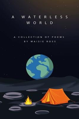 A Waterless World by Ross, Maisie