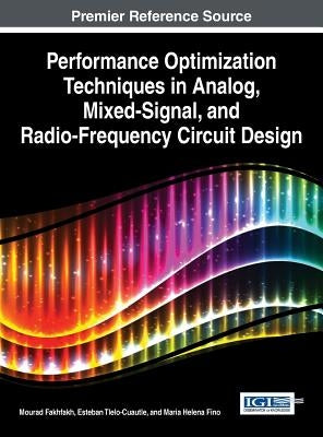 Performance Optimization Techniques in Analog, Mixed-Signal, and Radio-Frequency Circuit Design by Fakhfakh, Mourad