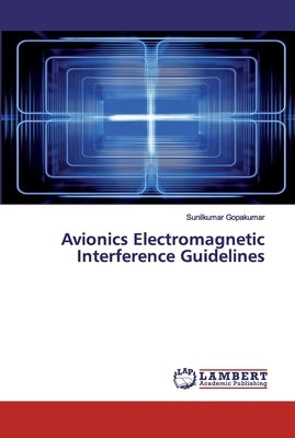 Avionics Electromagnetic Interference Guidelines by Gopakumar, Sunilkumar