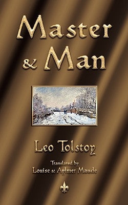 Master and Man by Tolstoy, Leo Nikolayevich