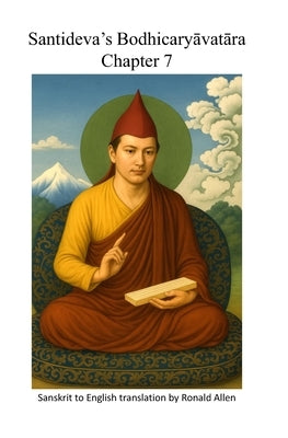 Santideva's Bodhicaryāvatāra Chapter 7 by Allen, Ronald