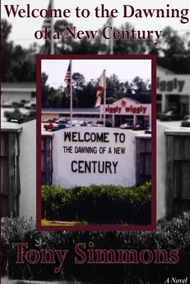 Welcome to the Dawning of a New Century by Simmons, Tony