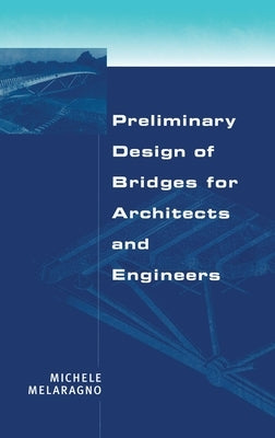Preliminary Design of Bridges for Architects and Engineers by Melaragno