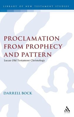Proclamation from Prophecy and Pattern by Bock, Darrell L.