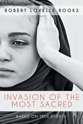 Invasion of the Most Sacred by Rooks, Robert Lovelle