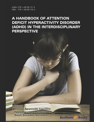 Handbook of Attention Deficit Hyperactivity Disorder (ADHD) in the Interdisciplinary Perspective by Pinheiro, Fábio Henrique