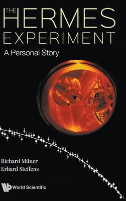 Hermes Experiment, The: A Personal Story by Milner, Richard