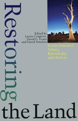Restoring the Land: Environmental Values, Knowledge and Action by Cosgrove, Laurie
