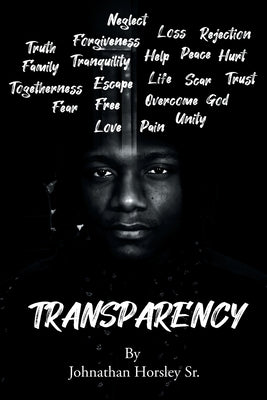 Transparency by Horsley, Johnathan, Sr.