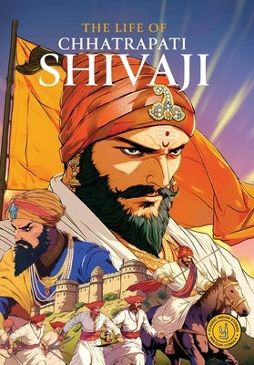 The Life of Chhatrapati Shivaji: Classic Indian Stories by , Westland