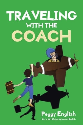 Traveling with the Coach by English, Peggy