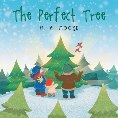 The Perfect Tree by Moore, M. A.