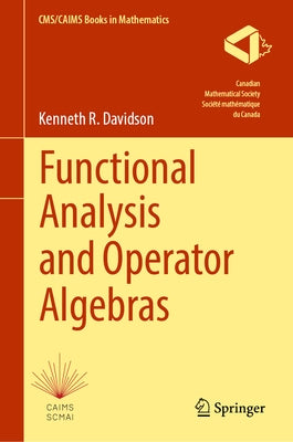 Functional Analysis and Operator Algebras by Davidson, Kenneth R.