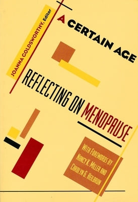 A Certain Age: Reflections on Menopause by Goldsworthy, Joanna