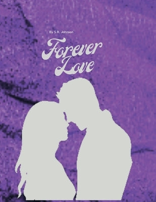 Forever Love by Johnson, S. R.