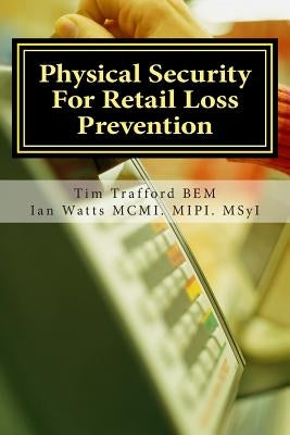 Physical Security For Retail Loss Prevention by Watts Msyi, Ian