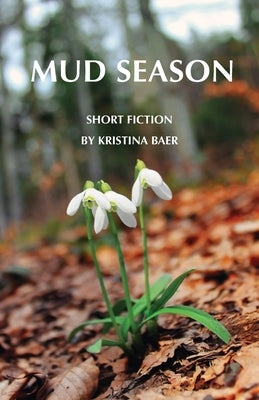 Mud Season by Baer, Kristina