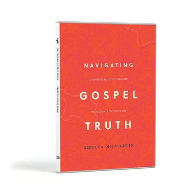 Navigating Gospel Truth DVD Set: A Guide to Faithfully Reading the Accounts of Jesus's Life by McLaughlin, Rebecca