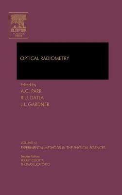 Optical Radiometry: Volume 41 by Parr, Albert C.