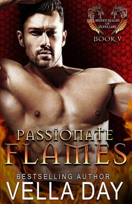 Passionate Flames: A Hot Paranormal Dragon Shifter Saga by Day, Vella