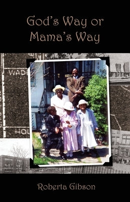 God's Way or Mama's Way by Gibson, Roberta