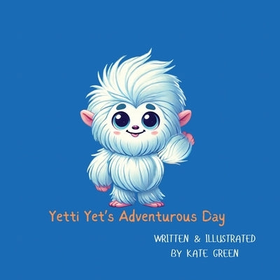 Yetti Yet's adventurous day by Green, Kate