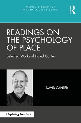 Readings on the Psychology of Place: Selected Works of David Canter by Canter, David