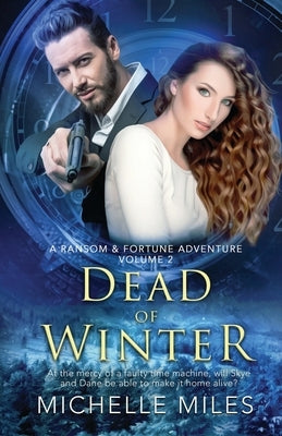 Dead of Winter: A Ransom & Fortune Adventure by Miles, Michelle