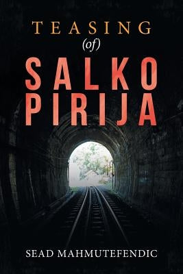 Teasing (Of) Salko Pirija by Mahmutefendic, Sead