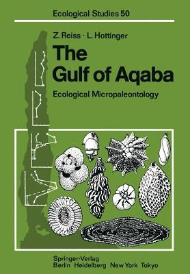 The Gulf of Aqaba: Ecological Micropaleontology by Reiss, Zeev