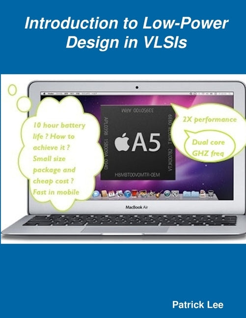 Introduction to Low-Power Design in VLSIs by Lee, Patrick
