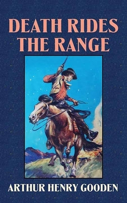 Death Rides the Range by Gooden, Arthur Henry
