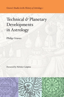 Technical & Planetary Developments in Astrology by Graves, Philip