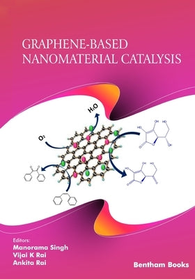 Graphene-Based Nanomaterial Catalysis by Rai, Vijai K.