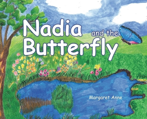 Nadia and the Butterfly by Anne, Margaret