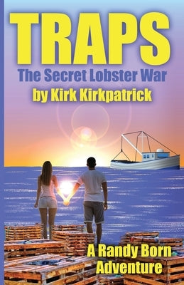 Traps: The Secret Lobster War by Kirkpatrick, Kirk