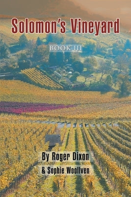 Solomon's Vineyard: Book Iii by Dixon, Roger