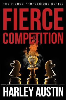 Fierce Competition by Austin, Harley