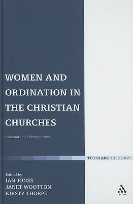 Women and Ordination in the Christian Churches by Jones, Ian