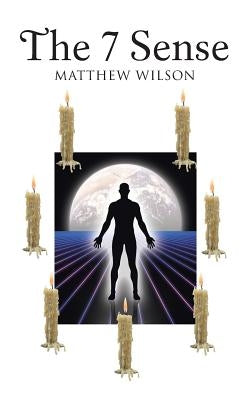 The 7 Sense by Wilson, Matthew