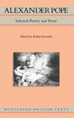 Alexander Pope: Selected Poetry and Prose by Pope, Alexander