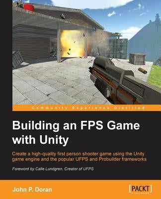 Building an FPS Game with Unity by Doran, John P.