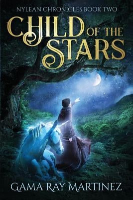 Child of the Stars by Martinez, Gama Ray