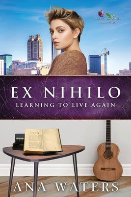 Ex Nihilo: Learning to Live Again by Waters, Ana