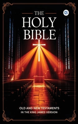 The Holy Bible: Old and New Testaments in The King James Version by King James Version