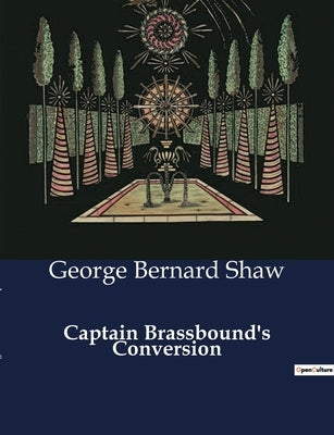 Captain Brassbound's Conversion by Shaw, George Bernard