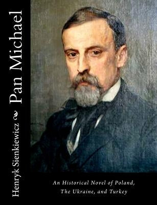 Pan Michael: An Historical Novel of Poland, The Ukraine, and Turkey by Curtin, Jeremiah