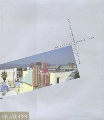 Los Angeles Architecture: The Contemporary Condition by Steele, James