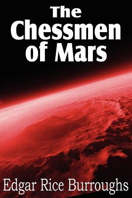 The Chessmen of Mars by Burroughs, Edgar Rice