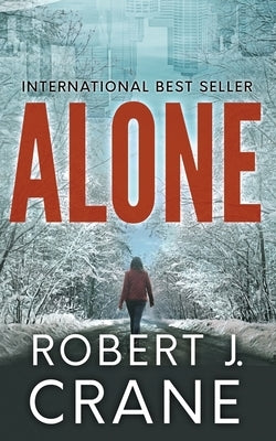 Alone: The Girl in the Box, Book 1 by Crane, Robert J.